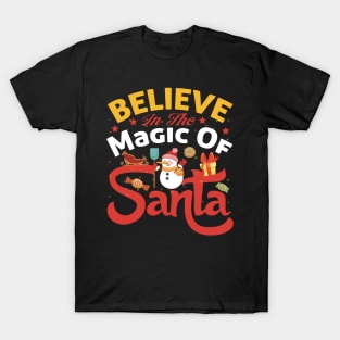 Believe in the magic of Santa T-Shirt